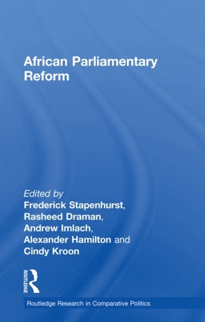 Cindy Kroon, Alexander Hamilton, Andrew Imlach, Rasheed Draman, Frederick Stapenhurst - African Parliamentary Reform, E-bok