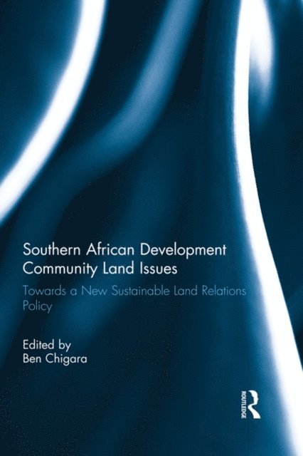 Ben Chigara - Southern African Development Community Land Issues, E-bok
