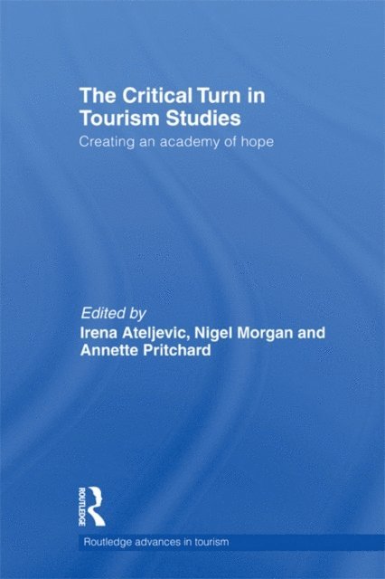 Annette Pritchard, Nigel Morgan, Irena Ateljevic - Critical Turn in Tourism Studies, E-bok
