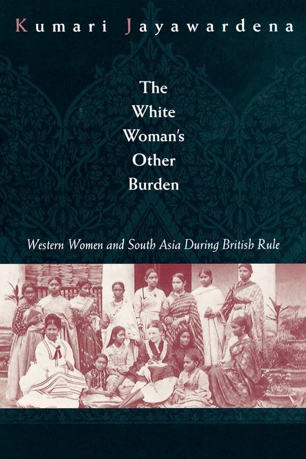 Kumari Jayawardena - White Woman's Other Burden, E-bok