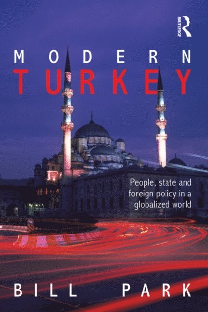 Bill Park - Modern Turkey, E-bok