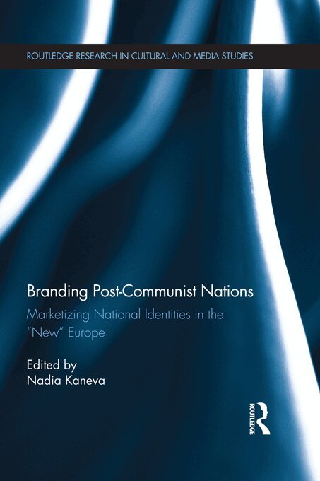 Nadia Kaneva - Branding Post-Communist Nations, E-bok