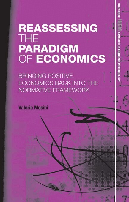Valeria Mosini - Reassessing the Paradigm of Economics, E-bok