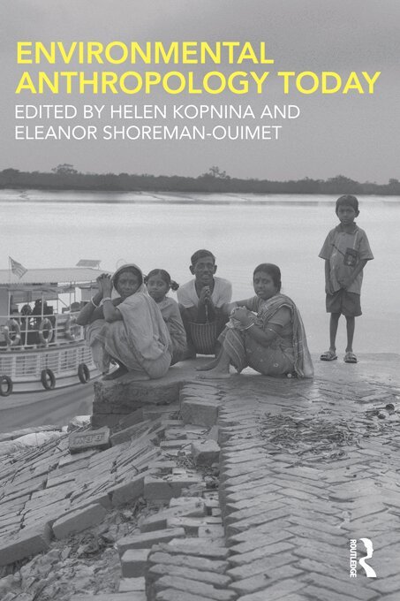 Helen Kopnina, Eleanor Shoreman-Ouimet - Environmental Anthropology Today, E-bok