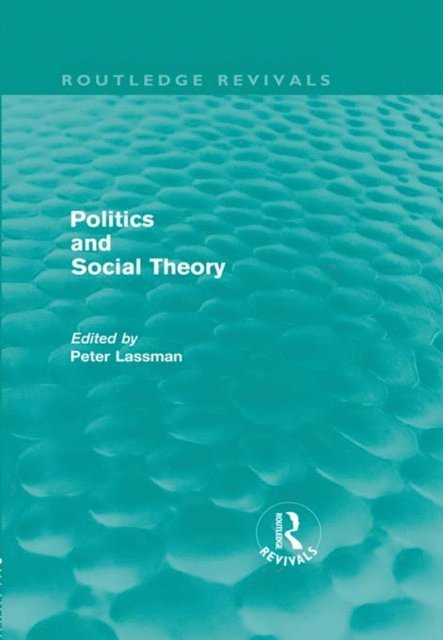 Peter Lassman - Politics and Social Theory, E-bok