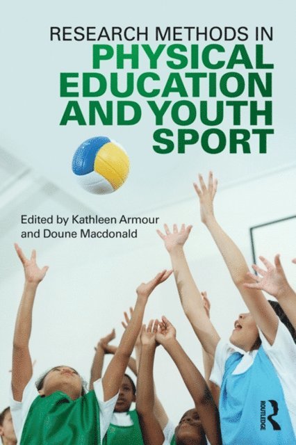 Doune Macdonald, Kathleen Armour - Research Methods in Physical Education and Youth Sport, E-bok