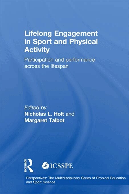 Nicholas Holt, Margaret Talbot - Lifelong Engagement in Sport and Physical Activity, E-bok