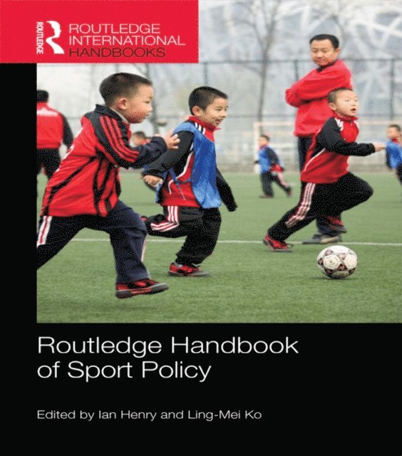 Ling-Mei Ko, Ian Henry - Routledge Handbook of Sport Policy, E-bok