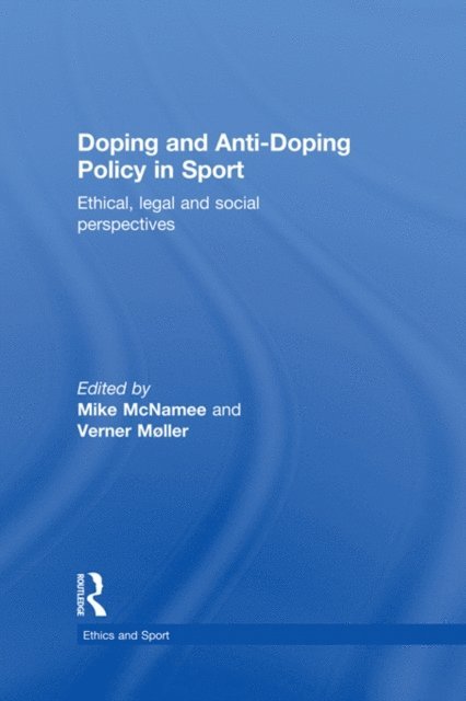 Verner Moller, Mike McNamee - Doping and Anti-Doping Policy in Sport, E-bok