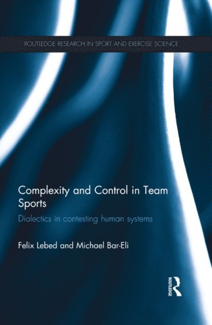Michael Bar-Eli, Felix Lebed - Complexity and Control in Team Sports, E-bok