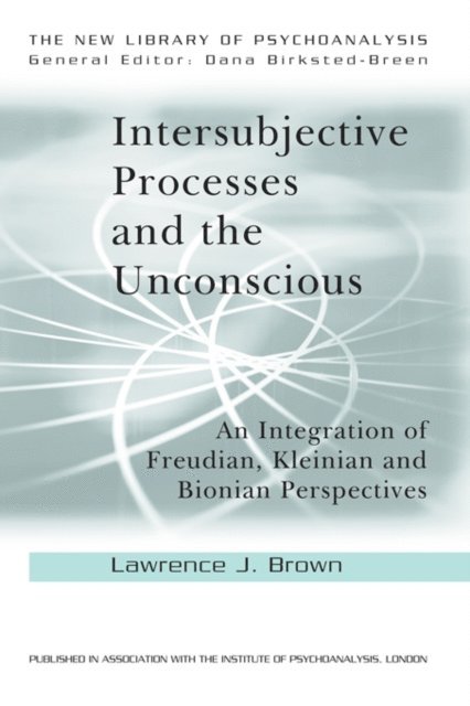 Lawrence J. Brown - Intersubjective Processes and the Unconscious, E-bok