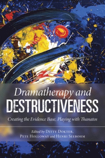 Henri Seebohm, Pete Holloway, Ditty Dokter - Dramatherapy and Destructiveness, E-bok
