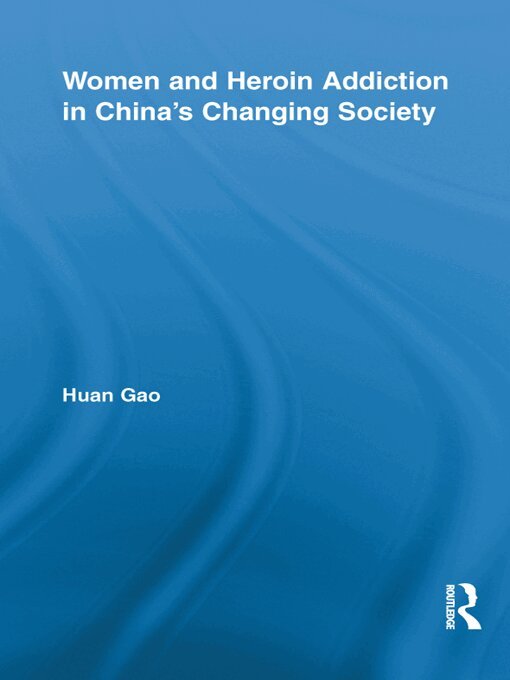 Huan Gao - Women and Heroin Addiction in China's Changing Society, E-bok