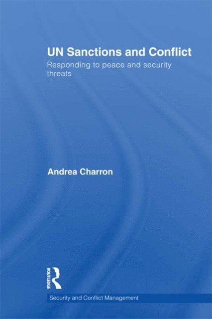 Andrea Charron - UN Sanctions and Conflict, E-bok