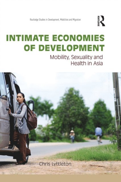 Chris Lyttleton - Intimate Economies of Development, E-bok