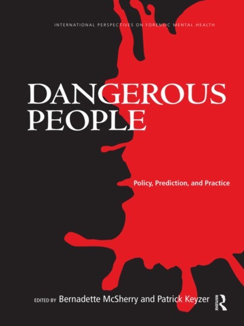 Patrick Keyzer, Bernadette McSherry - Dangerous People, E-bok