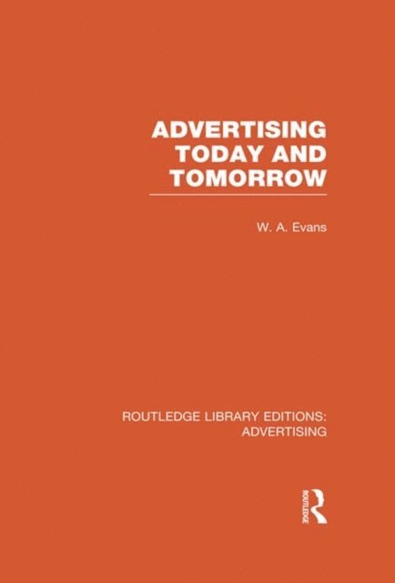 W.A. Evans - Advertising Today and Tomorrow, E-bok