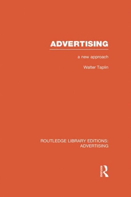 Walter Taplin - Advertising A New Approach (RLE Advertising), E-bok