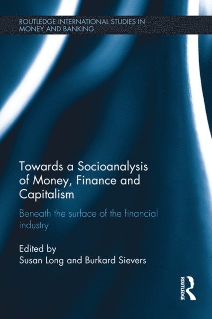 Burkard Sievers, Susan Long - Towards a Socioanalysis of Money, Finance and Capitalism, E-bok