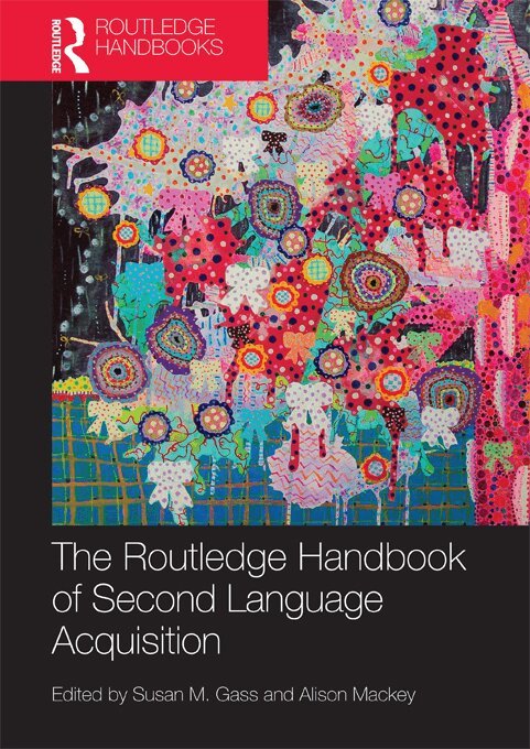 Susan M. Gass, Alison Mackey - Routledge Handbook of Second Language Acquisition, E-bok