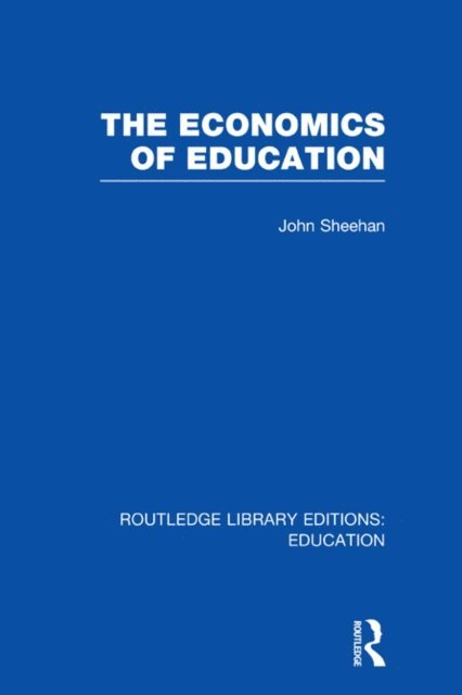 John Sheehan - Economics of Education, E-bok