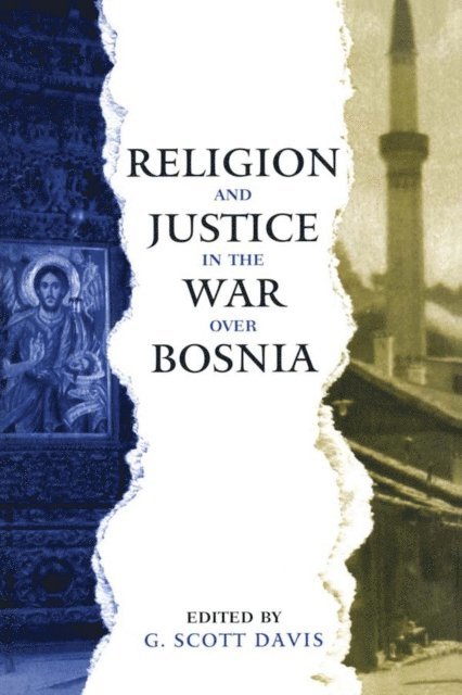 G. Scott Davis - Religion and Justice in the War Over Bosnia, E-bok