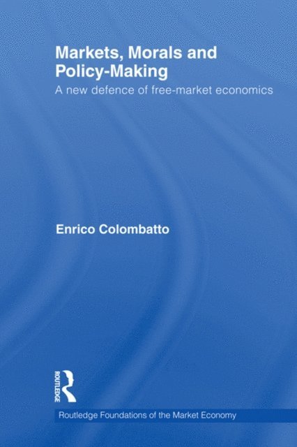 Enrico Colombatto - Markets, Morals, and Policy-Making, E-bok