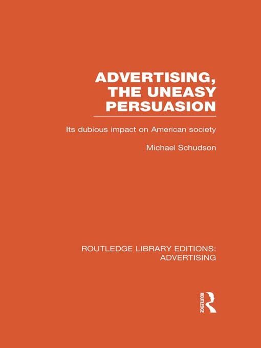 Michael Schudson - Advertising, The Uneasy Persuasion, E-bok