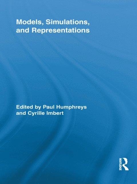 Cyrille Imbert, Paul Humphreys - Models, Simulations, and Representations, E-bok