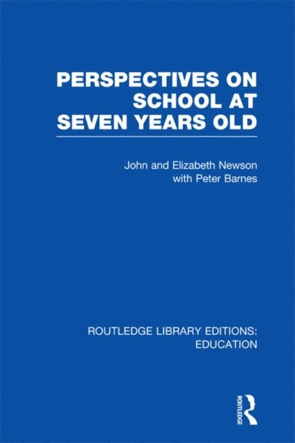 Elizabeth Newson, John Newson - Perspectives on School at Seven Years Old, E-bok