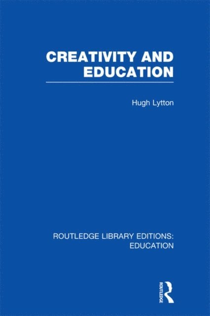 Hugh Lytton - Creativity and Education, E-bok
