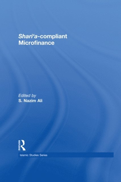 S. Nazim Ali - Shari'a Compliant Microfinance, E-bok