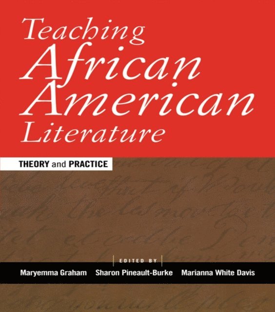 Marianna White Davis, Sharon Pineault-Burke, Maryemma Graham - Teaching African American Literature, E-bok