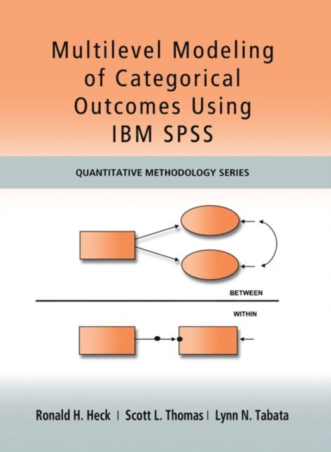 Lynn Tabata, Scott Thomas, Ronald H Heck - Multilevel Modeling of Categorical Outcomes Using IBM SPSS, E-bok