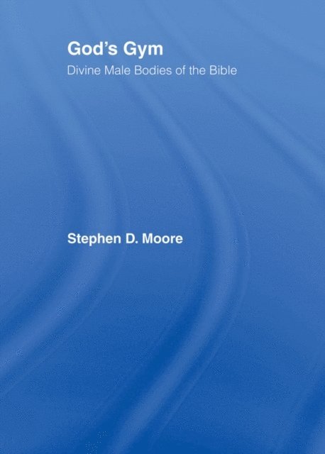 Stephen Moore - God's Gym, E-bok