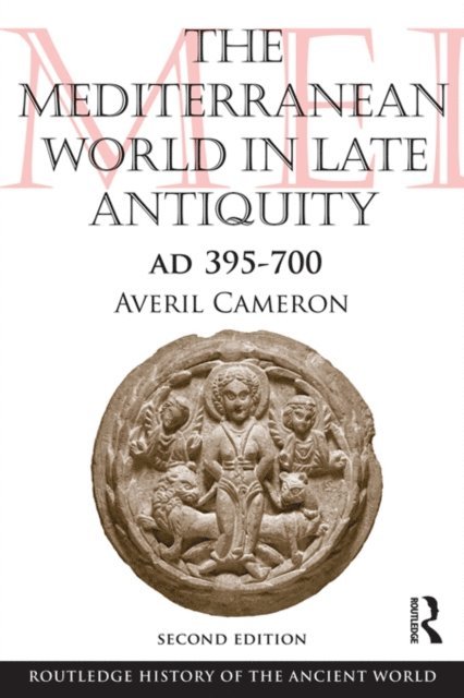 Averil Cameron - Mediterranean World in Late Antiquity, E-bok