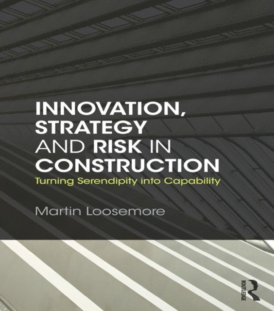 Martin Loosemore - Innovation, Strategy and Risk in Construction, E-bok