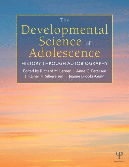 Jeanne Brooks-Gunn, Rainer K. Silbereisen, Anne C. Petersen, Richard M. Lerner - Developmental Science of Adolescence, E-bok
