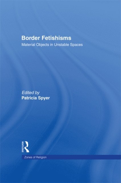 Patricia Spyer - Border Fetishisms, E-bok