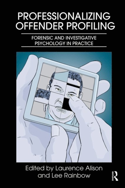 Lee Rainbow, Laurence Alison - Professionalizing Offender Profiling, E-bok