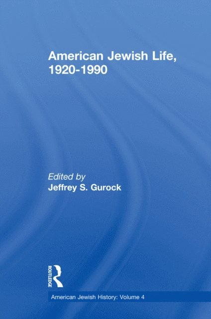 Jeffrey S. Gurock - American Jewish Life, 1920-1990, E-bok
