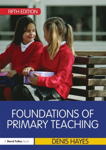 Denis Hayes - Foundations of Primary Teaching, E-bok