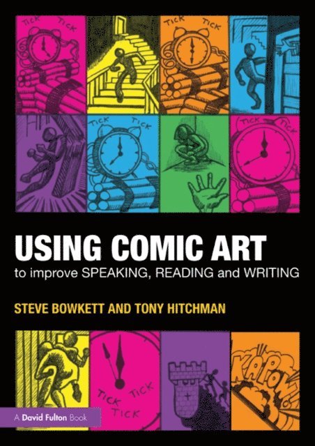 Steve Bowkett - Using Comic Art to Improve Speaking, Reading and Writing, E-bok