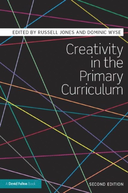 Dominic Wyse, Russell Jones - Creativity in the Primary Curriculum, E-bok