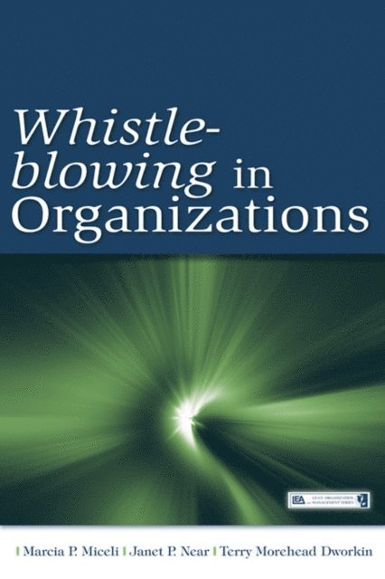 Terry M. Dworkin, Janet Pollex Near, Marcia P. Miceli - Whistle-Blowing in Organizations, E-bok