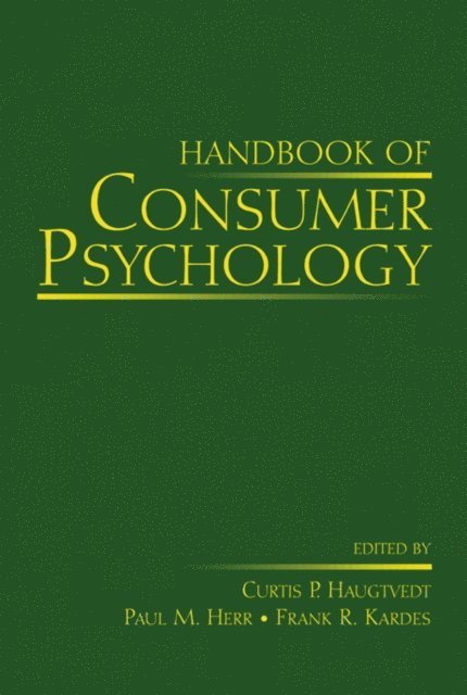 Frank R. Kardes, Paul M. Herr, Curtis P. Haugtvedt - Handbook of Consumer Psychology, E-bok