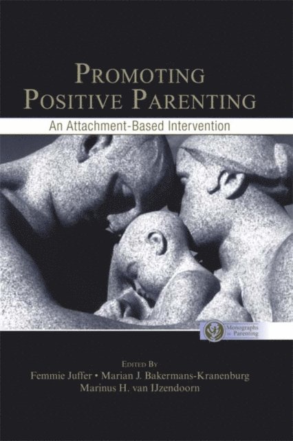 Marinus H. van Ijzendoorn, Marian J. Bakermans-Kranenburg, Femmie Juffer - Promoting Positive Parenting, E-bok