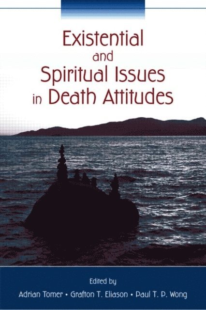Paul T. P. Wong, Grafton T. Eliason, Adrian Tomer - Existential and Spiritual Issues in Death Attitudes, E-bok