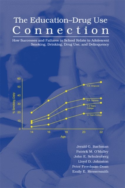 Emily E. Messersmith, Peter Freedman-Doan, Lloyd D. Johnston, John E. Schulenberg, Patrick M. O'Malley, Jerald G. Bachman - Education-Drug Use Connection, E-bok