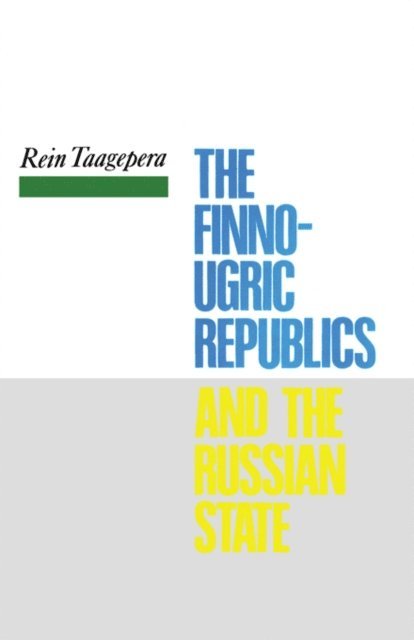 Rein Taagepera - Finno-Ugric Republics and the Russian State, E-bok